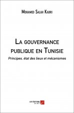 La gouvernance publique en Tunisie - Principes, état des lieux et mécanismes