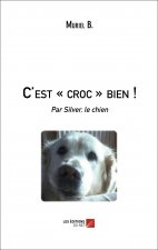 C'est « croc » bien ! - par Silver, le chien