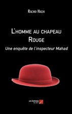 L'homme au chapeau Rouge - Une enquête de l’inspecteur Mahad