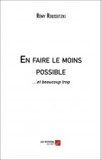 En faire le moins possible - …et beaucoup trop