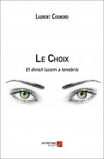 Le Choix - Et divisit lucem a tenebris