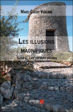 Les illusions magnifiques - Tome 2 : Les paradis perdus