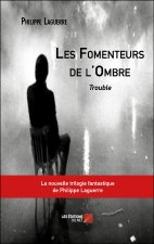 Les Fomenteurs de l'Ombre - Trouble