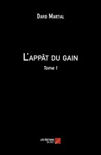 L'appât du gain - Tome 1