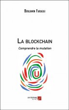 La blockchain - Comprendre la mutation
