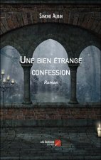 Une bien étrange confession - Roman