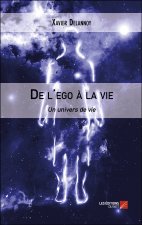 De l'ego à la vie - Un univers de vie