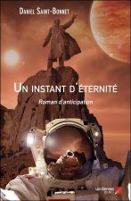 Un instant d'éternité - Roman d’anticipation