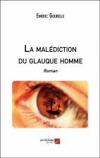 La malédiction du glauque homme - roman