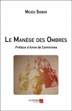 Le Manège des Ombres - Préface d’Anne de Commines