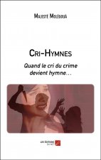 Cri-Hymnes - Quand le cri du crime devient hymne…