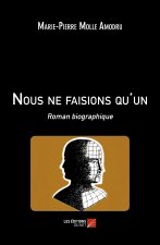 Nous ne faisions qu'un - Roman biographique