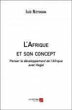 L'Afrique et son concept - Penser le développement de l’Afrique avec Hegel