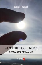 La mélodie des dernières secondes de ma vie