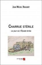 Charrue stérile - Le jour où l’Élysée brûla