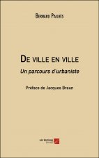 De ville en ville - Un parcours d’urbaniste