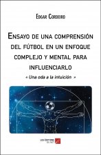 Ensayo de una comprensión del fútbol en un enfoque complejo y mental para influenciarlo - « Una oda