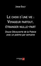 Le choix d'une vie : Voyageur partout, étranger nulle-part - Douce Découverte de la Poésie avec un p