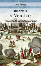 Au coeur du Vieux-Lille - Passants d’hier et d’aujourd’hui