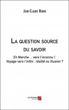 La question source du savoir - En Marche… vers l'inconnu !, Voyage vers l'infini : réalité ou illusi