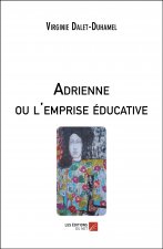 Adrienne ou l'emprise éducative