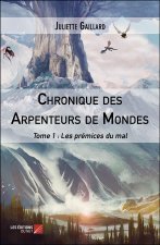 Chronique des Arpenteurs de Mondes - Tome 1 : Les prémices du mal