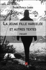 La jeune fille harcelée et autres textes