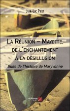 La Réunion – Mayotte, de l'enchantement à la désillusion - Suite de l’histoire de Maryvonne