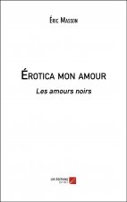 Érotica mon amour - Les amours noirs