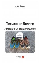 Tranquille Runner - Parcours d’un coureur modeste