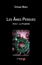 Les Âmes Perdues - Tome I : La Prophétie