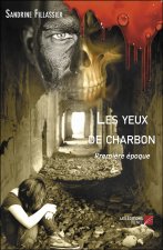 Les yeux de charbon - Première époque