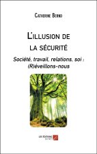 L'illusion de la sécurité - Société, travail, relations, soi : (R)éveillons-nous