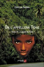 On l'appellera Téhie - Tome III – L’appel du vide