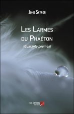Les Larmes du Phaéton - (Quarante poèmes)