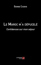 Le Maroc m'a dépucelé - Confidences sur mon séjour