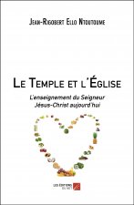 Le Temple et l'Église - L’enseignement du Seigneur Jésus-Christ aujourd'hui