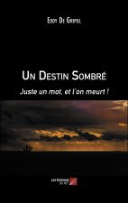 Un Destin Sombré - Juste un mot, et l’on meurt !