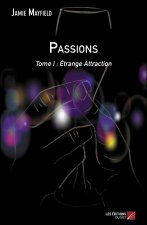 Passions - Tome I : Étrange Attraction