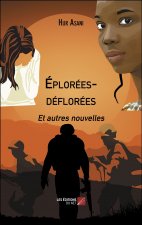 Éplorées-déflorées - Et autres nouvelles