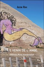 Le venin de l'ange - Histoire d'une manipulation
