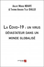 La Covid-19 : un virus dévastateur dans un monde globalisé