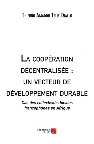 La coopération décentralisée : un vecteur de développement durable