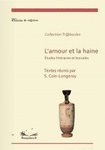 L'amour et la haine. Etudes littéraires et lexicales.