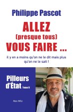 Allez (presque tous) vous faire... pilleurs d'état  (tome 2