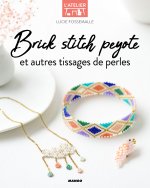 Brick stitch, peyote et autres techniques de tissages de perles