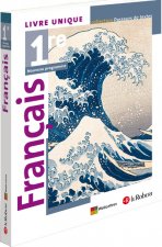 Français 1re Livre unique Manuel de l'élève