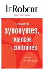 Dictionnaire de synonymes, nuances et contraires - relié