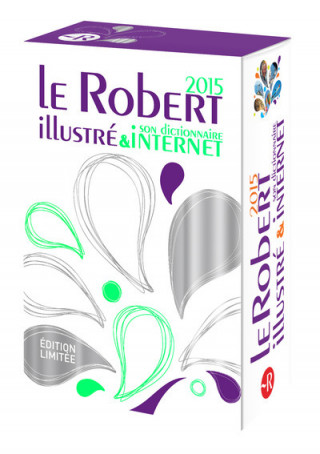 Le Robert Illustré ET son dictionnaire internet dixel version emeraude 2015 fin d'année