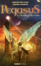 Pegasus tome 2 - Le sortilège des vents